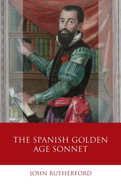 The Spanish Golden Age Sonnet (Iberian and Latin American Studies)