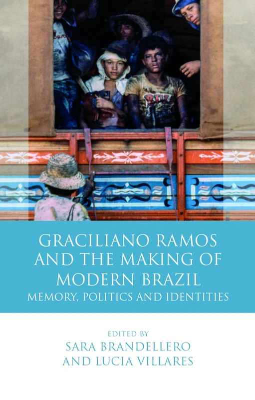 Graciliano Ramos and the Making of Modern Brazil: Memory, Politics and Identities (Iberian and Latin American Studies) - Image 1