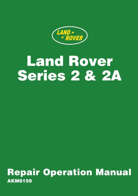 LAND ROVER Series 2 & 2A REPAIR OPERATION MANUAL: AKM8159