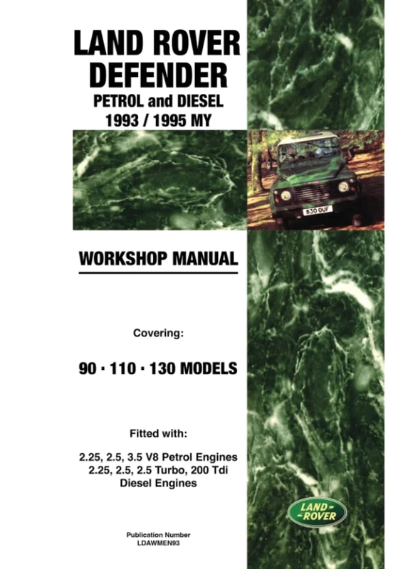 Land Rover Defender Petrol and Diesel 1993/1995 MY Workshop Manual: Publication No. LDAWMN93 (Land Rover Defender Petrol and Diesel 1993/1995 My Workshop Manual: Covering 90 110 130 Models)