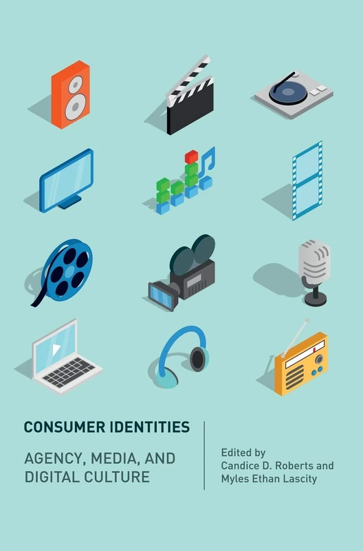 Consumer Identities: Agency, Media and Digital Culture