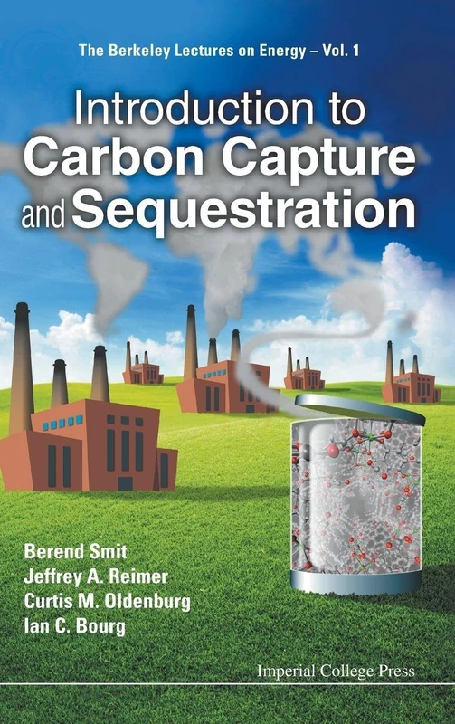 Introduction To Carbon Capture And Sequestration: 1 (The Berkeley Lectures On Energy)