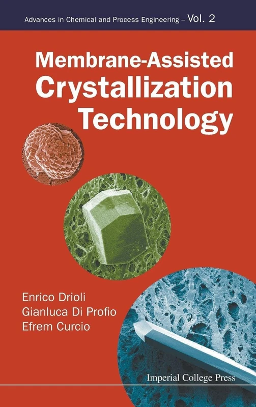 Membrane-Assisted Crystallization Technology: 2 (Advances in Chemical and Process Engineering)