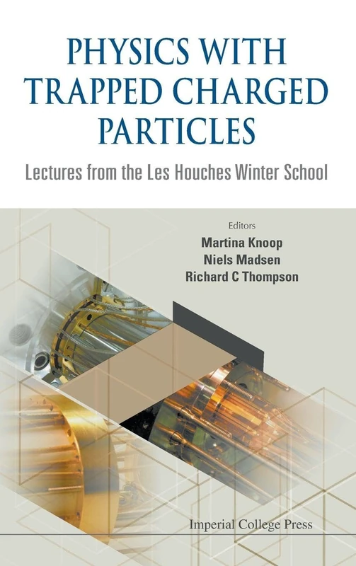 Physics With Trapped Charged Particles: Lectures From The Les Houches Winter School - Image 1
