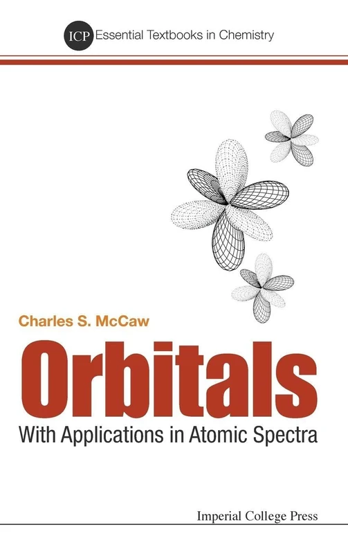 Orbitals: With Applications in Atomic Spectra (Essential Textbooks in Chemistry): 0