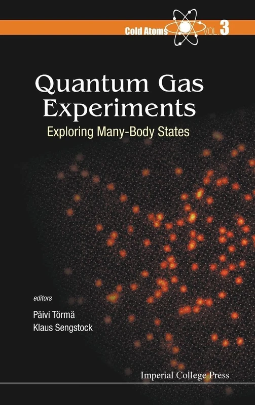 Quantum Gas Experiments: Exploring Many-Body States: Volume 3 (Cold Atoms)