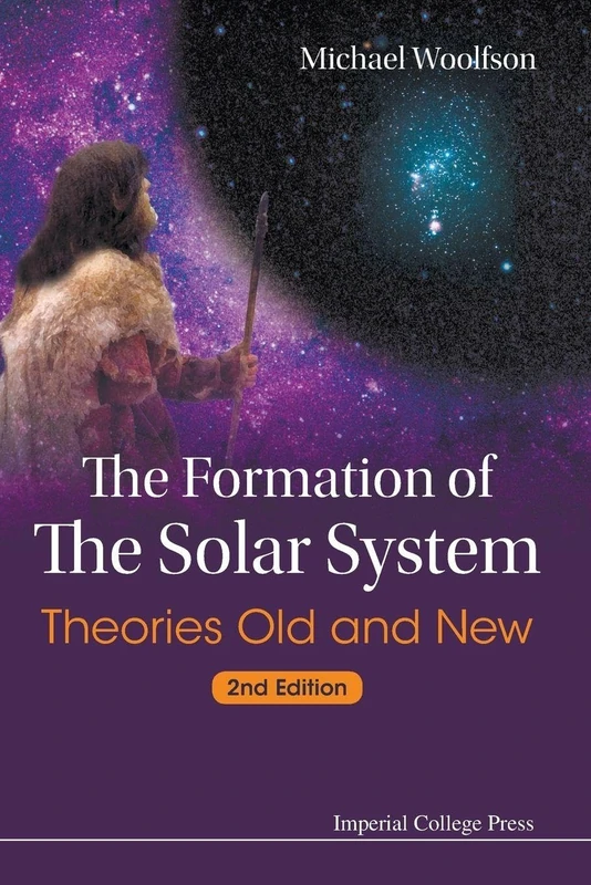 Formation Of The Solar System, The: Theories Old And New (2Nd Edition)