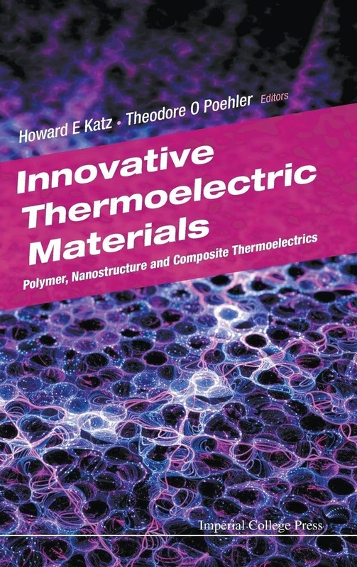 Innovative Thermoelectric Materials: Polymer, Nanostructure And Composite Thermoelectrics