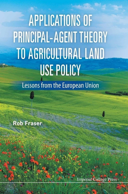 Applications Of Principal-agent Theory To Agricultural Land Use Policy: Lessons From The European Union