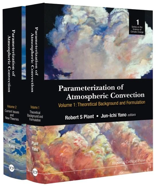 Parameterization of Atmospheric Convection (In 2 Volumes) (Series on the Science of Climate Change): 1 (Series on the Foundations of Natural Science and Technology)