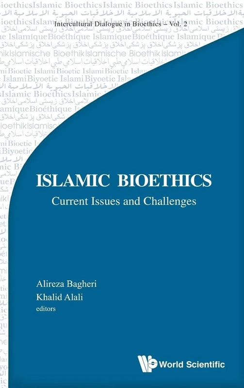 Islamic Bioethics: Current Issues and Challenges: 2 (Intercultural Dialogue In Bioethics)