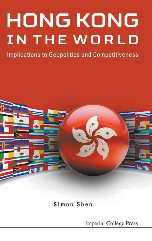 Hong Kong in the World: Implications to Geopolitics and Competitiveness