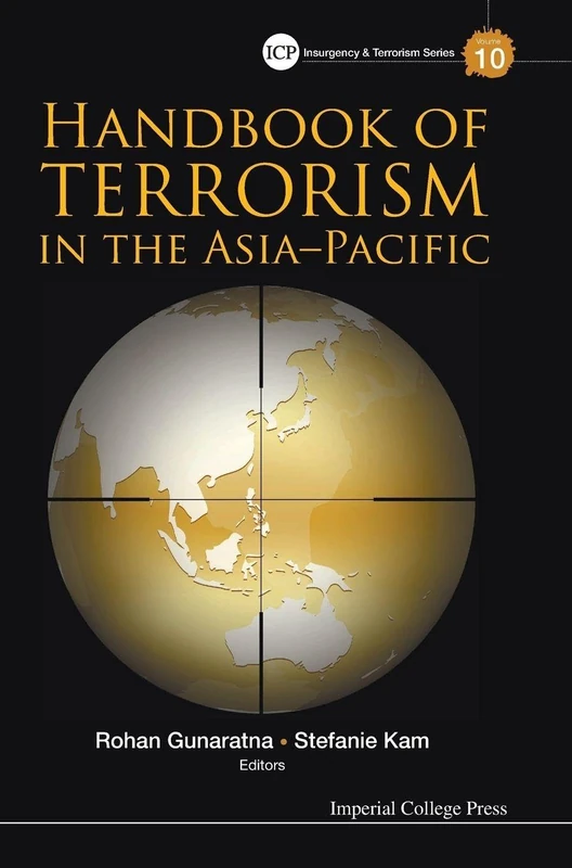 Handbook Of Terrorism In The Asia-pacific - Imperial College Press