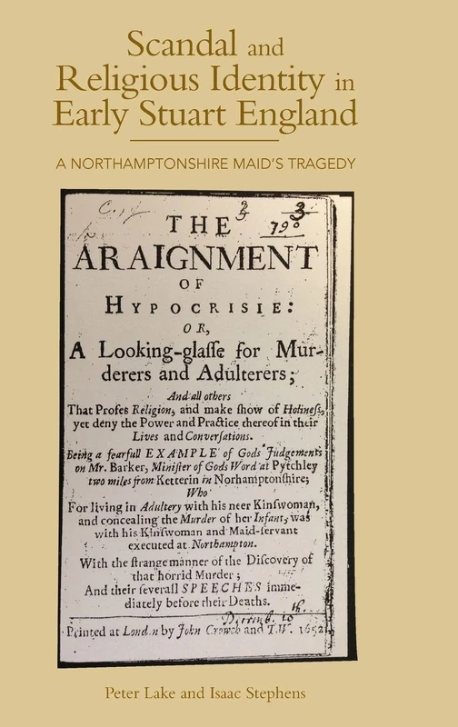 Scandal and Religious Identity in Early Stuart England: A Northamptonshire Maid's Tragedy (Studies in Modern British Religious History)