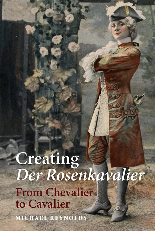 The Creating Der Rosenkavalier: From Chevalier to Cavalier - Image 1