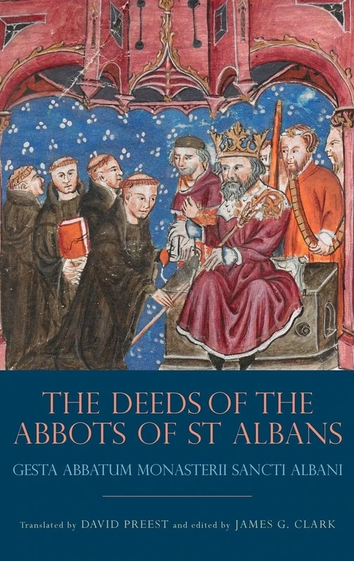 The Deeds of the Abbots of St Albans: Gesta Abbatum Monasterii Sancti Albani