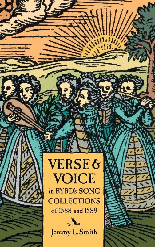 Verse and Voice in Byrd's Song Collections of 1588 and 1589 (Studies in Medieval and Renaissance Music)