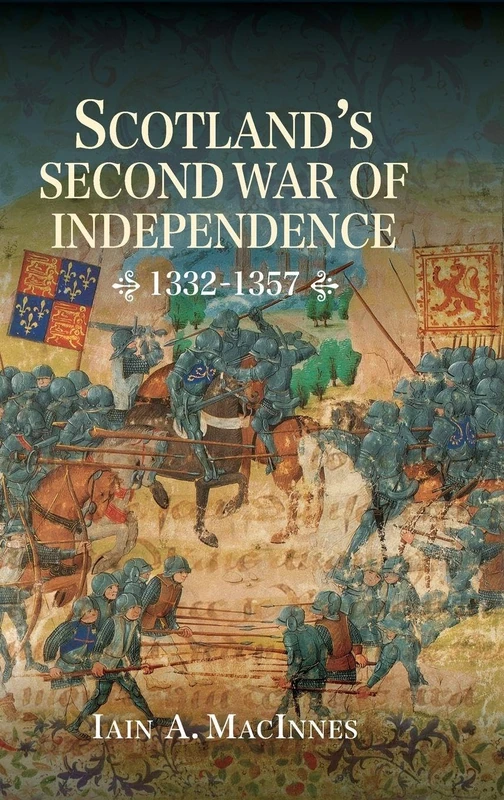 Scotland's Second War of Independence, 1332-1357 (Warfare in History (Hardcover))