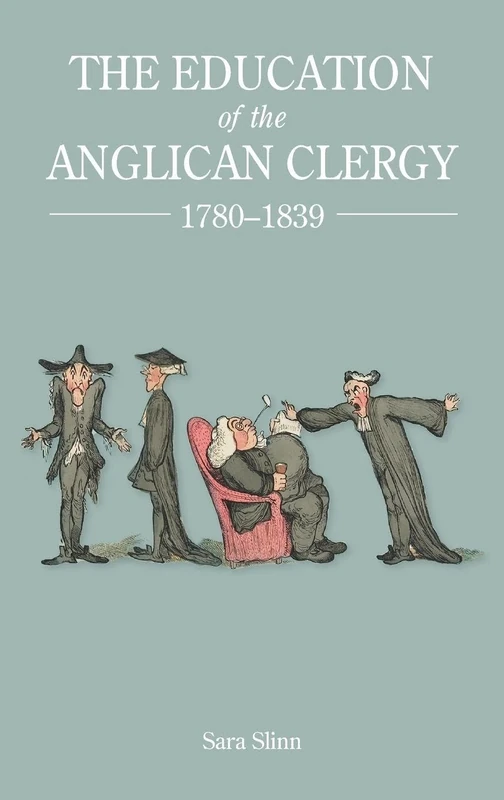 The Education of the Anglican Clergy, 1780-1839 (Studies in Modern British Religious History)
