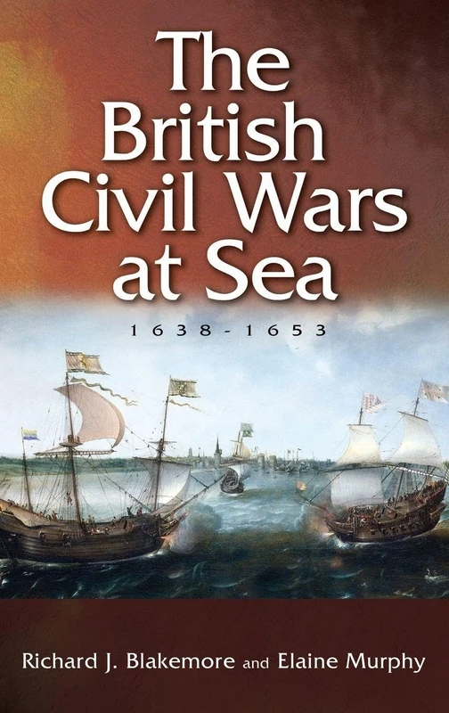 The British Civil Wars at Sea, 1638-1653