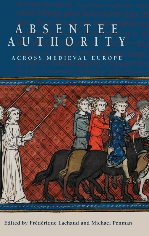 Absentee Authority across Medieval Europe