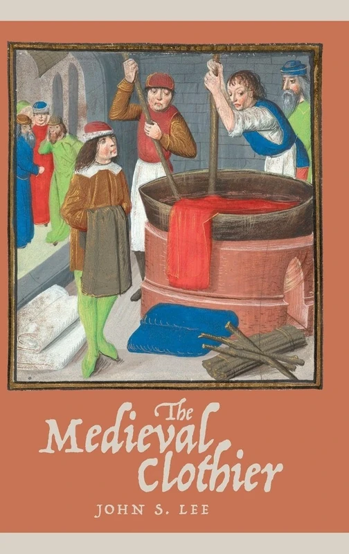 The Medieval Clothier: 1 (Working in the Middle Ages)