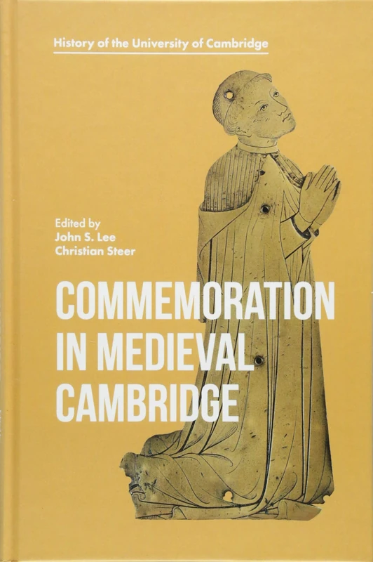 Commemoration in Medieval Cambridge: 9 (History of the University of Cambridge)