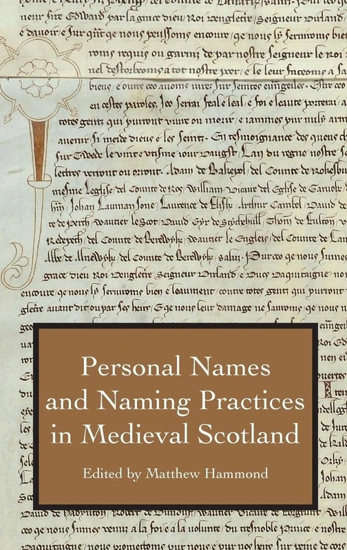 Personal Names and Naming Practices in Medieval Scotland: 39 (Studies in Celtic History)
