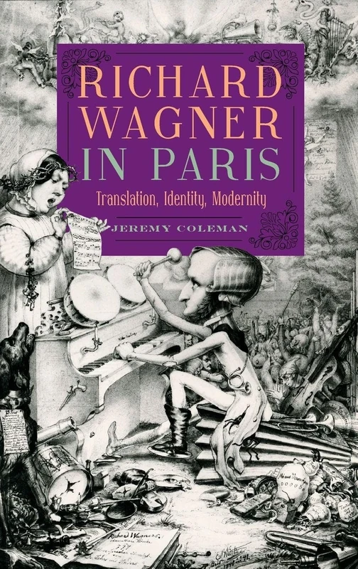 Richard Wagner in Paris: Translation, Identity, Modernity