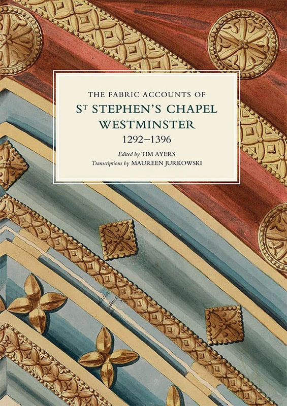 The Fabric Accounts of St Stephen's Chapel, Westminster, 1292-1396 - Image 1