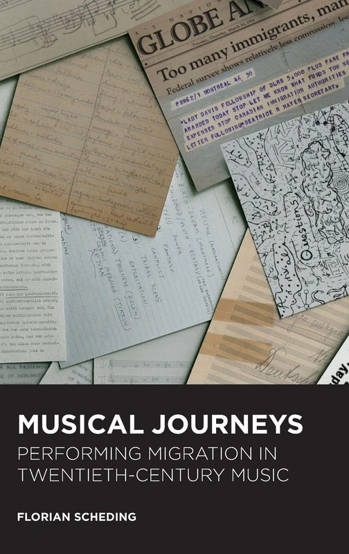 Musical Journeys: Performing Migration in Twentieth-Century Music: 7 (Music in Society and Culture)