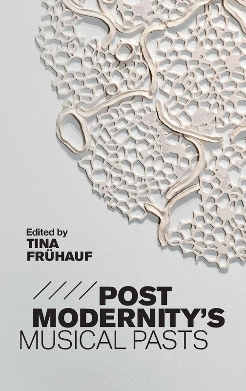 Postmodernity's Musical Pasts