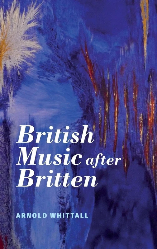 British Music after Britten: 14 (Aldeburgh Studies in Music)