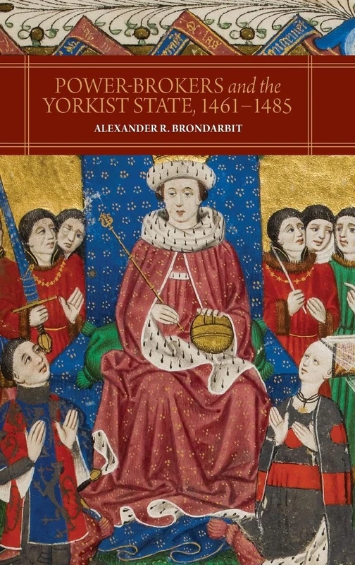 Power-Brokers and the Yorkist State, 1461-1485