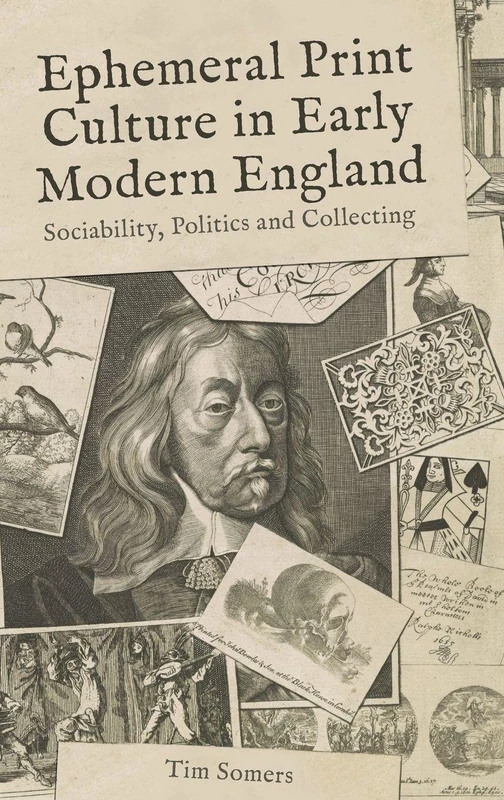 Ephemeral Print Culture in Early Modern England: Sociability, Politics and Collecting: 10 (Studies in the Eighteenth Century)