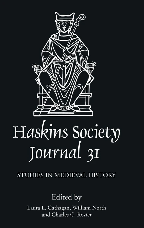 The Haskins Society Journal 31: 2019. Studies in Medieval History