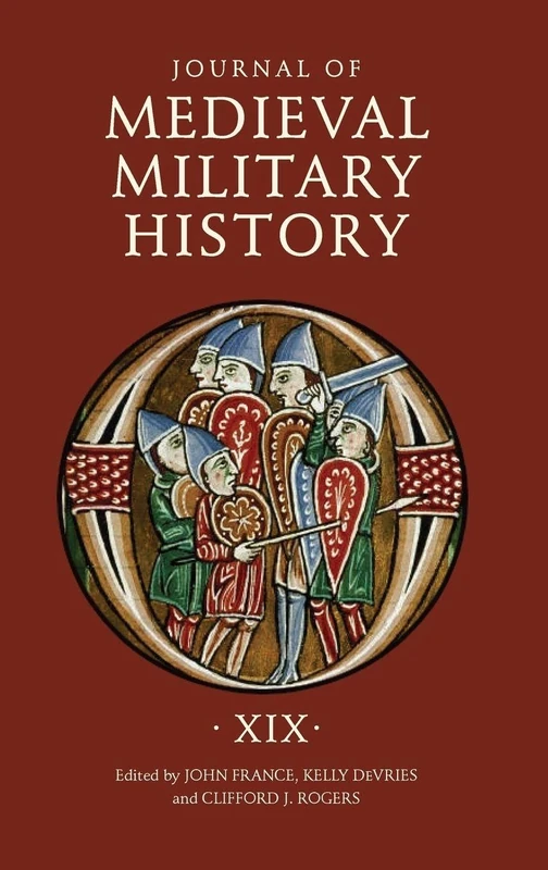 Journal of Medieval Military History: Volume XIX: 19