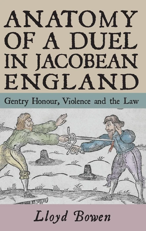 Anatomy of a Duel in Jacobean England: Gentry Honour, Violence and the Law - Image 1