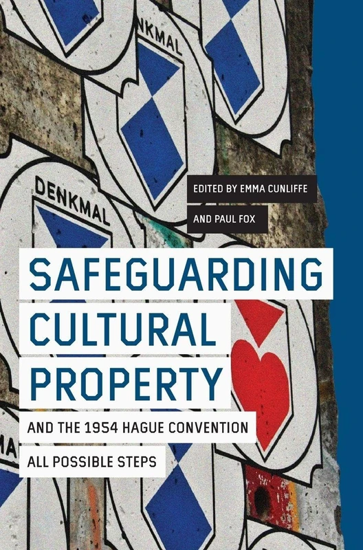 Safeguarding Cultural Property and the 1954 Hague Convention: All Possible Steps: 24 (Heritage Matters)
