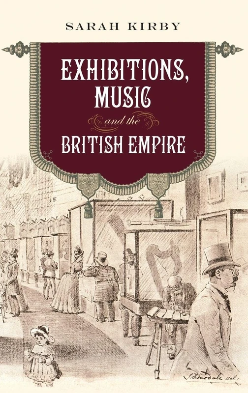Exhibitions, Music and the British Empire: 30 (Music in Britain, 1600-2000)