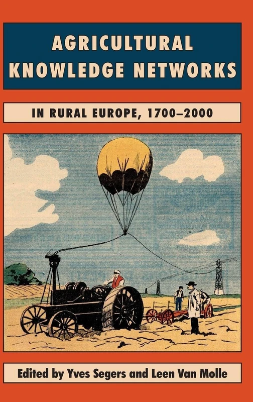 Agricultural Knowledge Networks in Rural Europe, 1700-2000: 2 (Boydell Studies in Rural History)