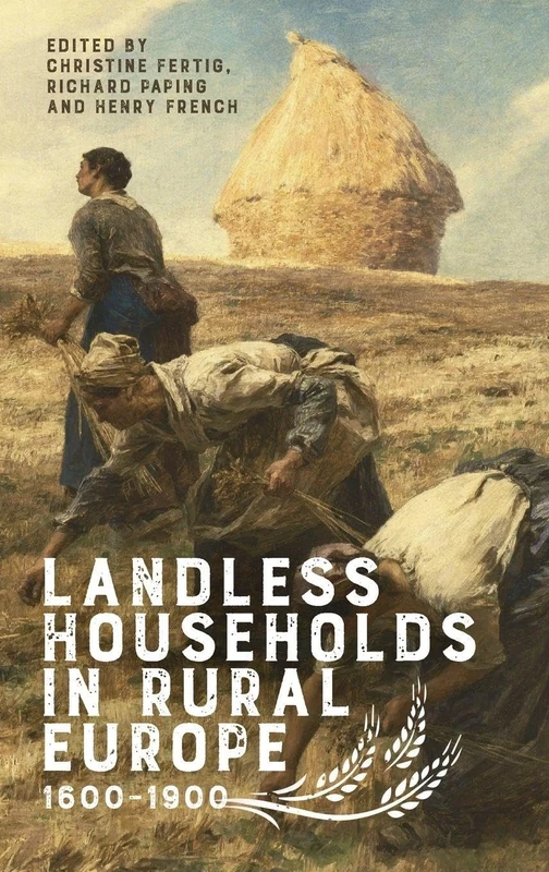 Landless Households in Rural Europe, 1600-1900: 3 (Boydell Studies in Rural History)