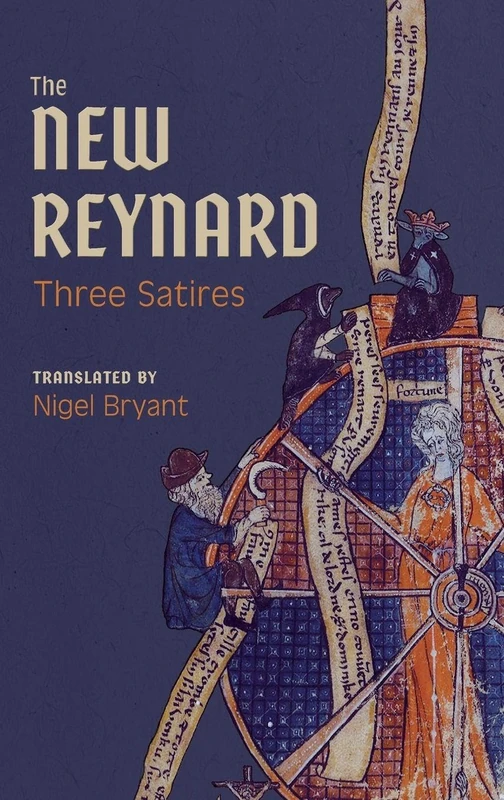 The New Reynard: Three Satires: Renart le Bestourné, Le Couronnement de Renart, Renart le Nouvel (Arthurian Literature) - Image 1