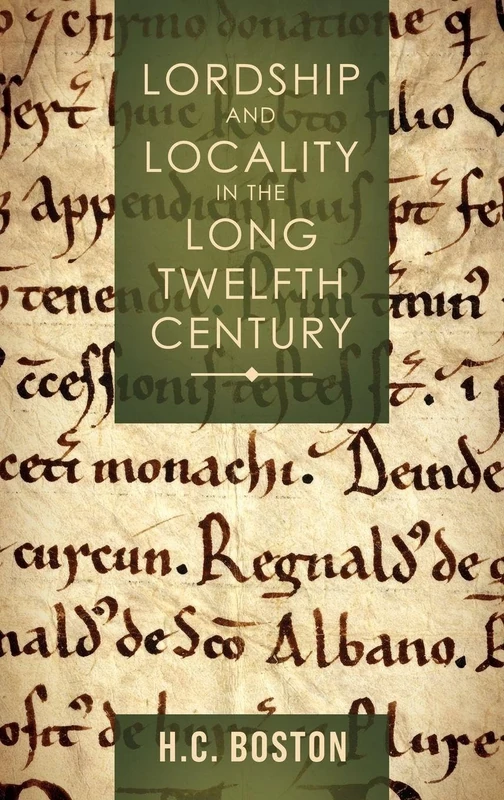 Lordship and Locality in the Long Twelfth Century (Western Africa Series)