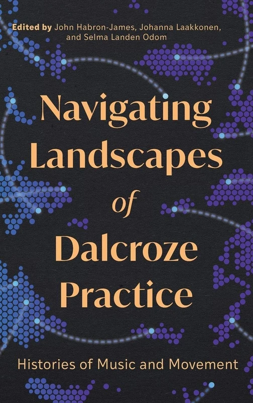 Boydell Press - Navigating Landscapes of Dalcroze Practice - Image 1