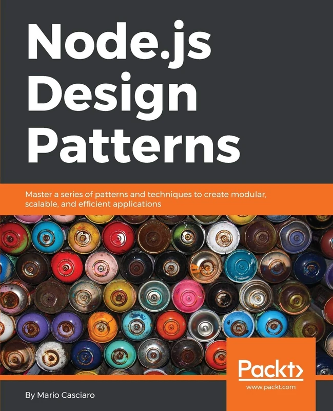 Node.js Design Patterns: Master a series of patterns and techniques to create modular, scalable, and efficient applications - Image 1