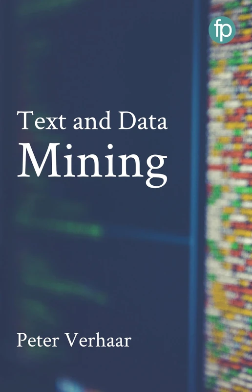 Text and Data Mining: The theory and practice of using TDM for scholarship in the humanities