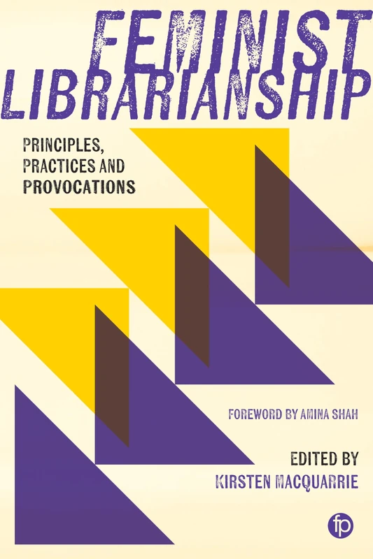 Feminist Librarianship: Principles, Practices and Provocations - Image 1