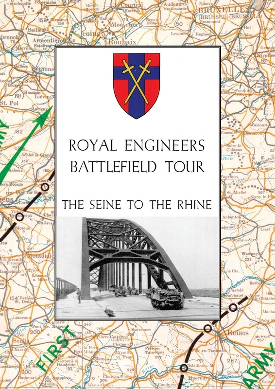 Royal Engineers Battlefield Tour: The Seine to the Rhine