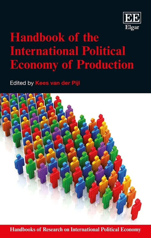 Handbook of the International Political Economy of Production (Handbooks of Research on International Political Economy series)